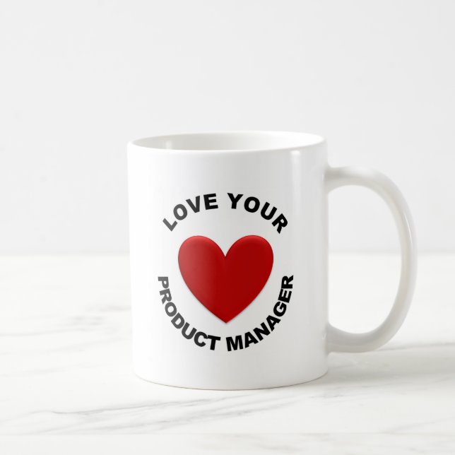 Love Your Product Manager Coffee Mug (Right)