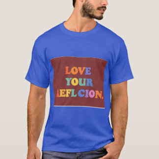 Love Your Reflection T-Shirt