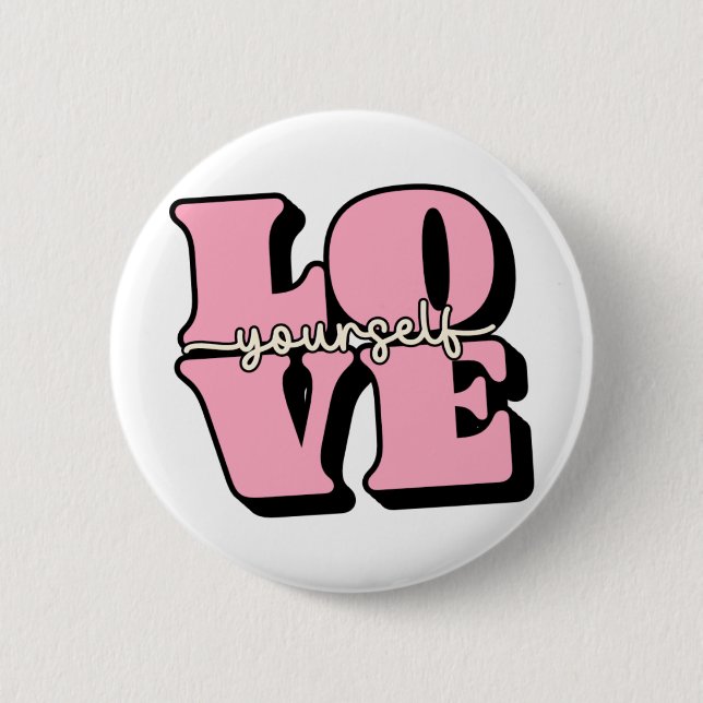 Love Your Self 6 Cm Round Badge (Front)