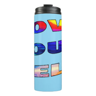 Love Your Self - Thermal Tumbler