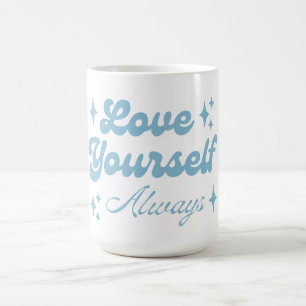 Love Yourself Always Coffee Mug