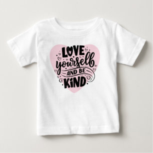 Love yourself and be kind  baby T-Shirt