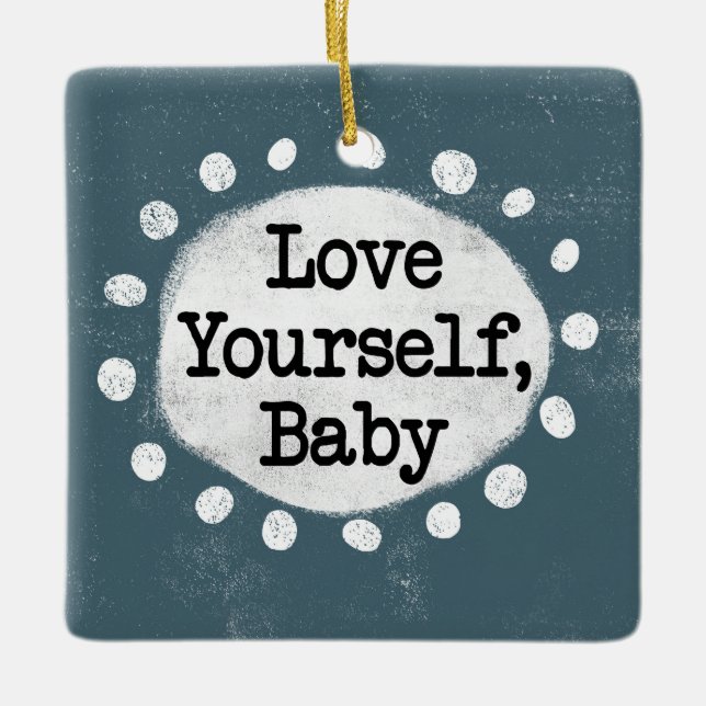 Love Yourself Baby - Grey Ornament (Front)