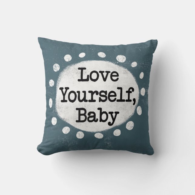 Love Yourself Baby - Grey Throw Pillow (Front)