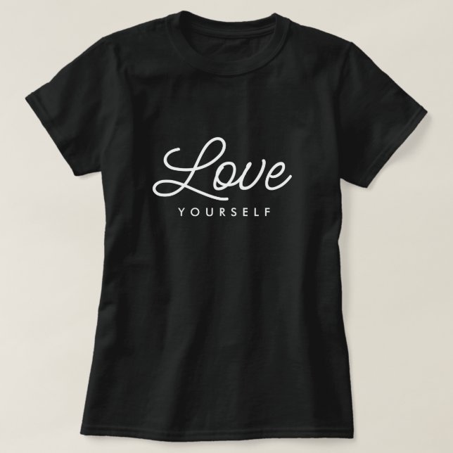 Love Yourself cute black ladies t shirt (Design Front)