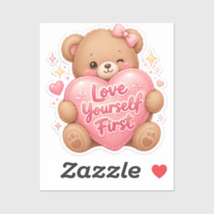 Love Yourself First – Cute Teddy Bear Sticker