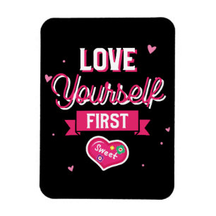 Love Yourself First Magnet