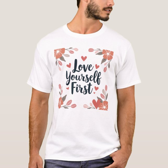Love Yourself First – Self-Care is Key T-Shirt (Front)