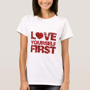 Love Yourself First T-Shirt