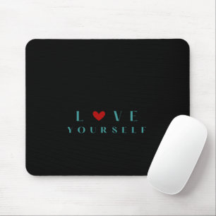 Love Yourself Inspirational Quote Mouse pad