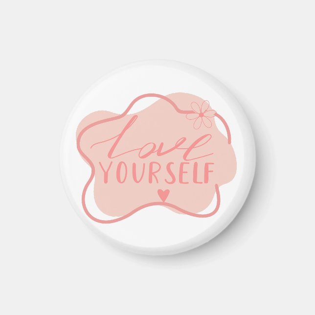 Love yourself  magnet (Front)