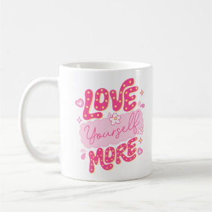 Love Yourself More Coffee Mug