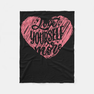 Love Yourself More  Fleece Blanket