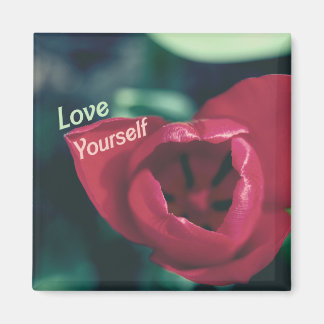 Love Yourself Self Esteem Tulip Magnet
