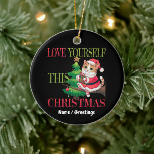 Love Yourself This Christmas Cute Cat Holiday Ceramic Tree Decoration