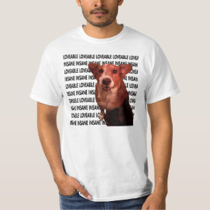 Loveable and Insane. T-Shirt