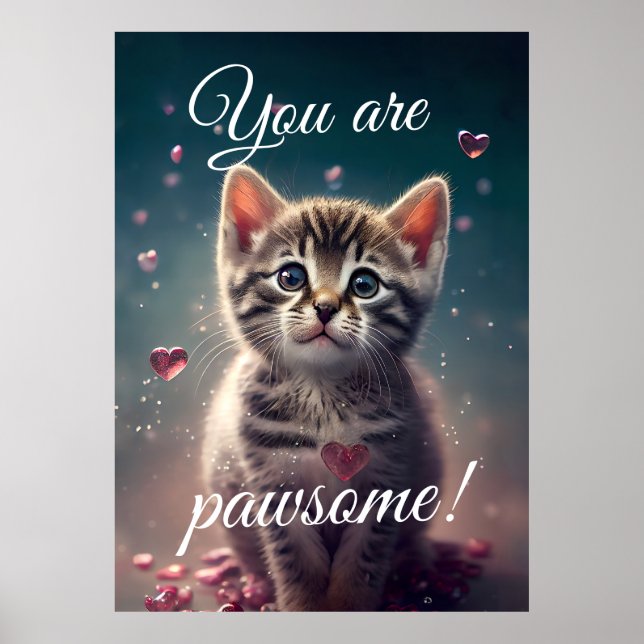 Loveable Little Kitten - You are pawsome! Poster (Front)