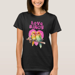 Lovebirds LOVE Bird Love Birds Lovebird Bird  1 T-Shirt