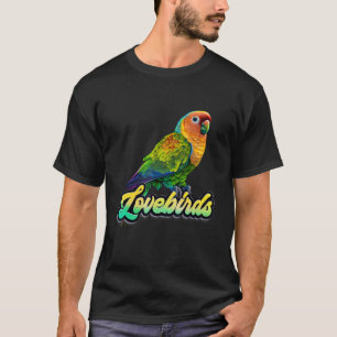 Lovebirds LOVE Bird Love Birds Lovebird Bird T-Shirt