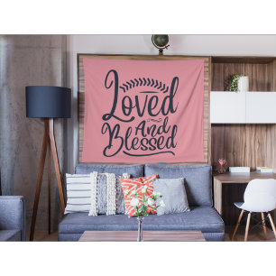 Loved and blessed tapestry