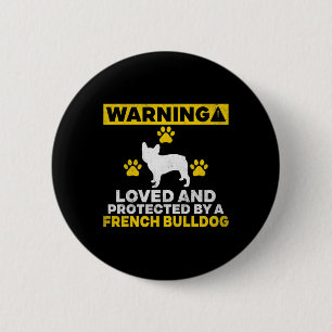 Loved And Protected Bulldog Lover Dog Owner  6 Cm Round Badge