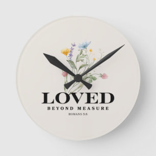 Loved Beyond Measure – Romans 5:8 Christian Bible  Round Clock