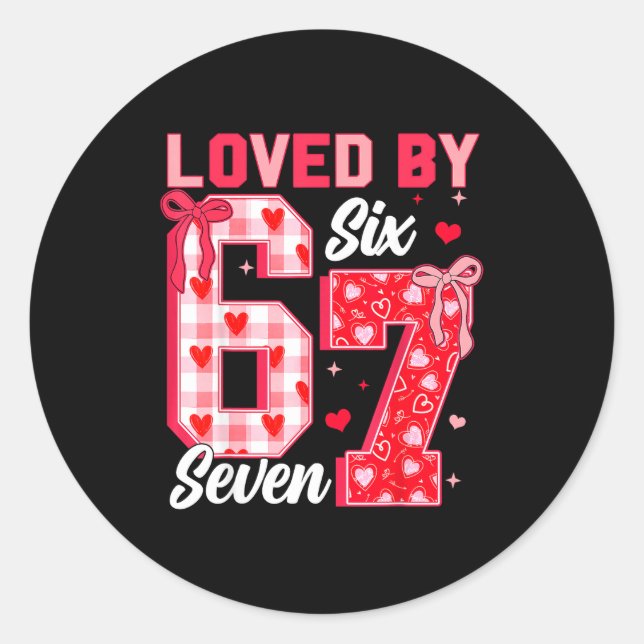 Loved By 67 Valentine Six Seven Meme Hearts 6 7 Wo Classic Round Sticker (Front)