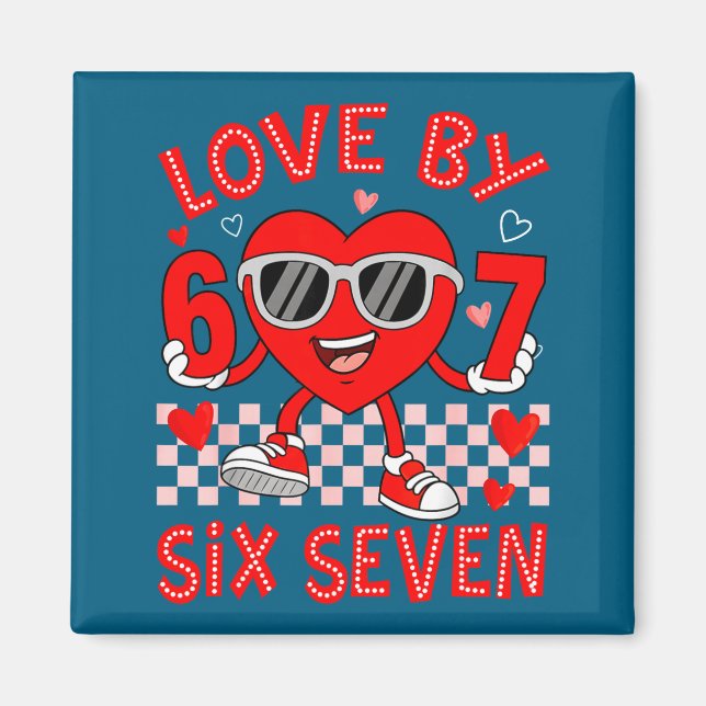 Loved By 67 Valentines Six Seven Meme Hearts 6 7 W Magnet (Front)