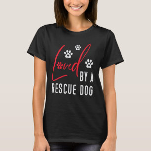 Loved By A Rescue Dog Wildlife Dog Rescue Saving A T-Shirt