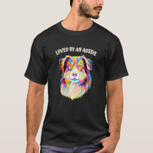 Loved by an Aussie Australian Shepherd Animal T-Shirt