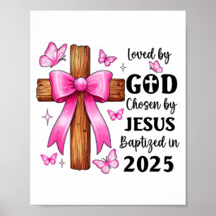 Loved By God Chosen By Jesus Baptized 2025 Coquett Poster