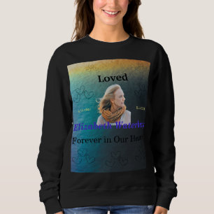 Loved Forever In Our Hearts Memorial  Sweatshirt