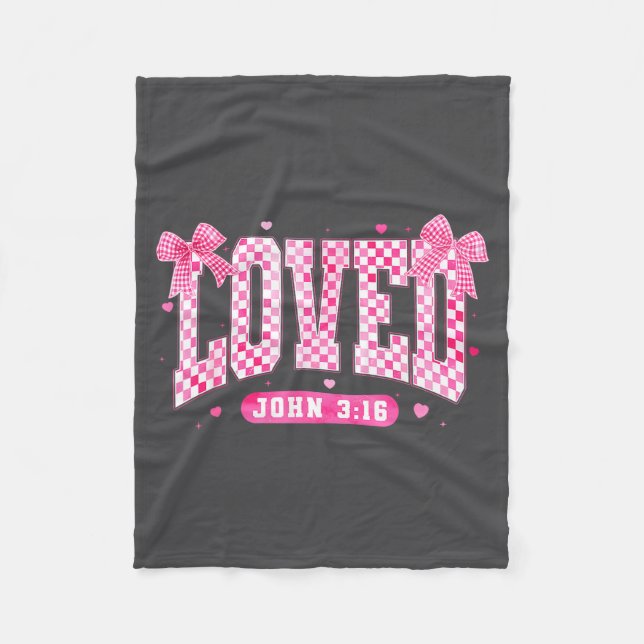 Loved John 3 16 Christian Loves Valentine's Day Go Fleece Blanket (Front)