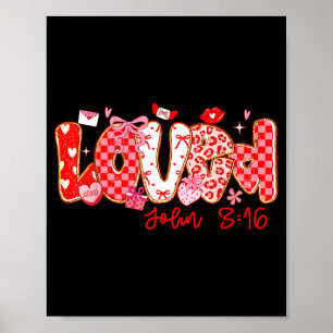 Loved John 3 16 Heart Valentines Day Bow Bible Chr Poster