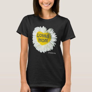 Loved Mum Heart Daisy Mother's Day Flower 2 T-Shirt