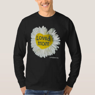 Loved Mum Heart Daisy Mother's Day Flower 2 T-Shirt
