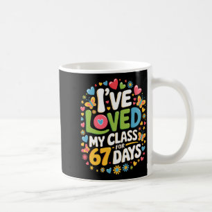 Loved My Cl For 67 Days Of School Teacher Valentin Coffee Mug