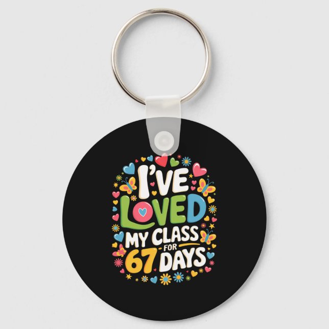 Loved My Cl For 67 Days Of School Teacher Valentin Key Ring (Front)