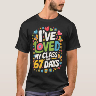 Loved My Cl For 67 Days Of School Teacher Valentin T-Shirt