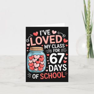 Loved My Cl For 67 Days Of School Valentine's Day  Card