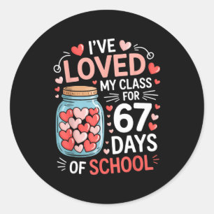 Loved My Cl For 67 Days Of School Valentine's Day  Classic Round Sticker