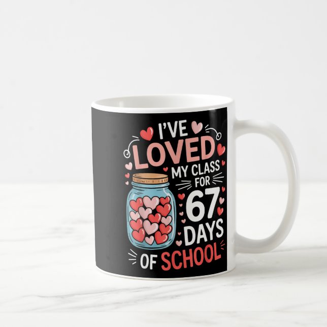 Loved My Cl For 67 Days Of School Valentine's Day  Coffee Mug (Right)