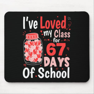 Loved My Cl For 67 Days Of School Valentines Day T Mouse Mat