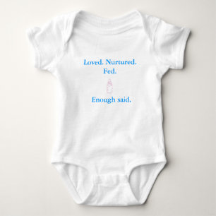 Loved Nurtured Fed Enough Said - baby romper Bodysuit