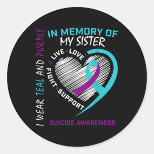 Loved One In Memory Of Sister Suicide Awareness Pr Classic Round Sticker