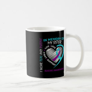Loved One In Memory Of Sister Suicide Awareness Pr Coffee Mug