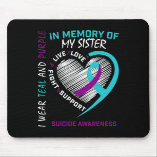 Loved One In Memory Of Sister Suicide Awareness Pr Mouse Mat