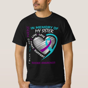 Loved One In Memory Of Sister Suicide Awareness Pr T-Shirt