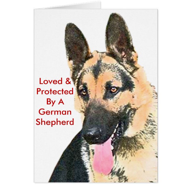 Loved & Protected By A German Shepherd (Front)