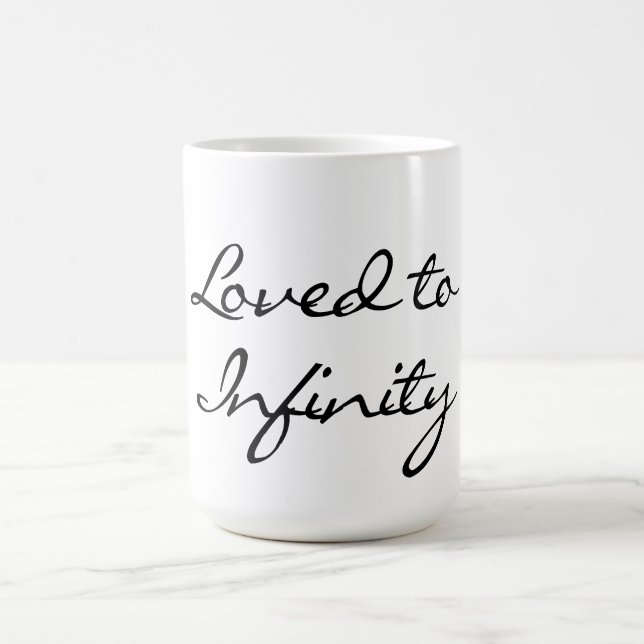 Loved to Infinity Coffee Mug (Center)